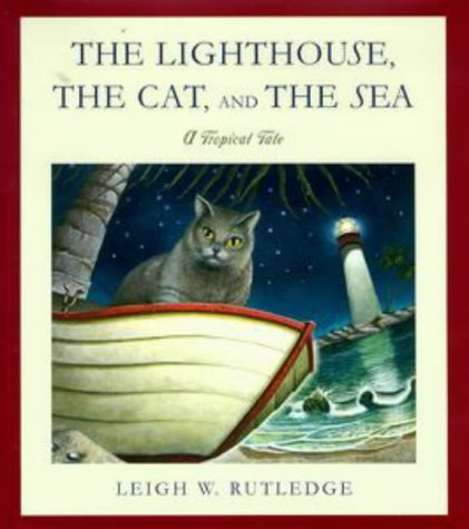9780525943495: The Lighthouse, the Cat and the Sea: A Tropical Tale