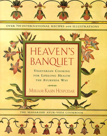 9780525943839: Heaven's Banquet: Vegetarian Cooking for Lifelong Health the Ayurveda Way