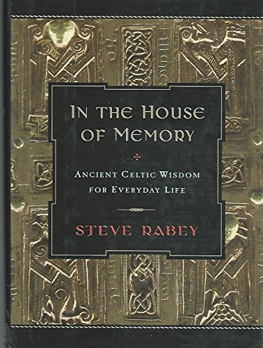 Beispielbild fr In the House of Memory: Ancient Celtic Wisdom for Everyday Life zum Verkauf von Ergodebooks
