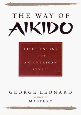 Imagen de archivo de The Way of Aikido: Life Lessons from an American Sensai a la venta por ThriftBooks-Reno