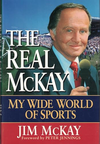 Stock image for The Real McKay: My Wide World of Sports for sale by Your Online Bookstore