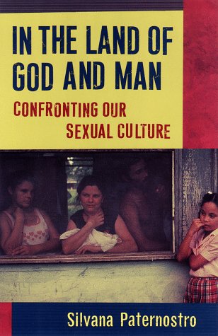 Imagen de archivo de In the Land of God and Man: Confronting Our Sexual Culture a la venta por HPB-Diamond
