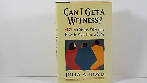 Imagen de archivo de Can I Get a Witness? : For Sisters, When the Blues Is More Than a Song a la venta por Better World Books