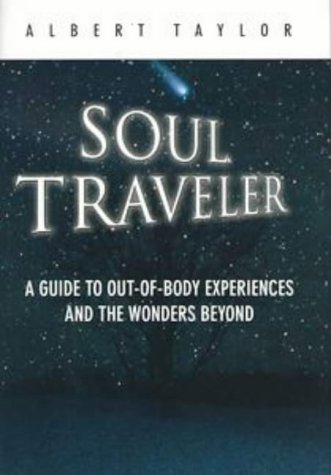 Beispielbild fr Soul Traveler: A Guide to Out-Of-Body Experiences and the Wonders Beyond zum Verkauf von ThriftBooks-Atlanta