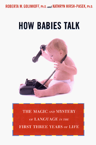 Beispielbild fr How Babies Talk: The Magic and Mystery of Language in the First Three Years of Life zum Verkauf von Orion Tech