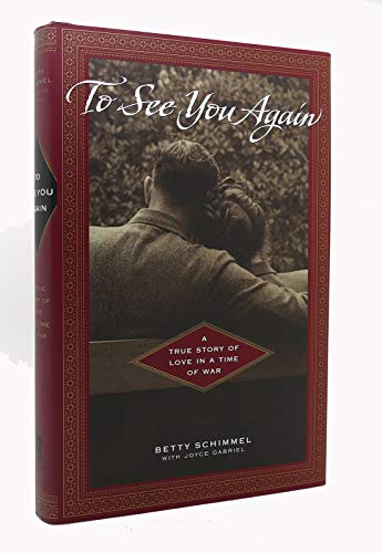 Imagen de archivo de To See You Again: A True Story of Love in A Time of War a la venta por SecondSale