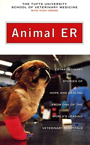 Beispielbild fr Animal ER : Extraordinary Stories of Hope and Healing from One of the World's Leading Veterinary Hospitals zum Verkauf von Better World Books: West