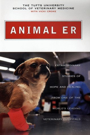 Imagen de archivo de Animal ER : Extraordinary Stories of Hope and Healing from One of the World's Leading Veterinary Hospitals a la venta por Better World Books