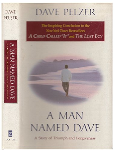 9780525945215: A Man Named Dave: A Story of Triumph and Forgiveness