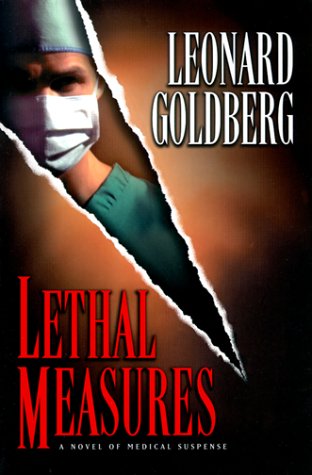 Imagen de archivo de Lethal Measures : A Novel of Medical Suspense a la venta por Better World Books