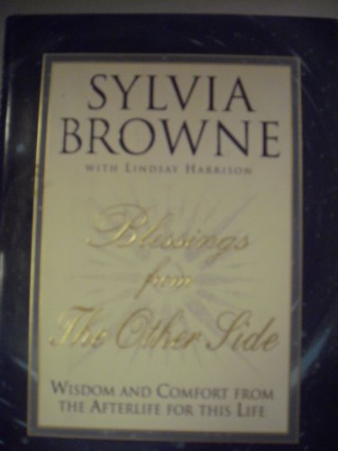 9780525945741: Blessings From the Other Side: Wisdom and Comfort from the Afterlife for this Life