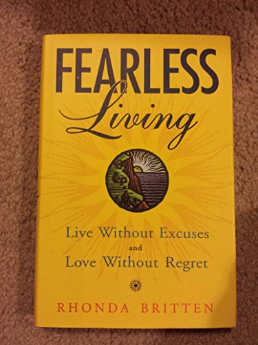 Beispielbild fr Fearless Living : Live Without Excuses and Love Without Regret zum Verkauf von Better World Books