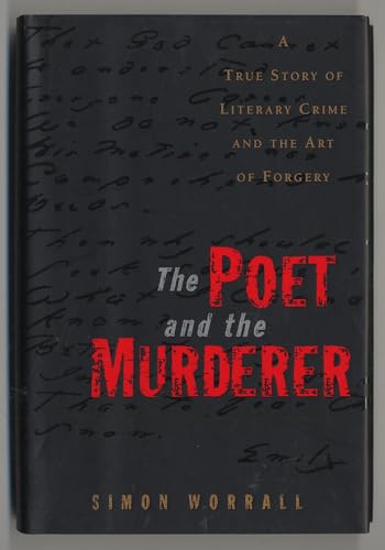 Stock image for The Poet and the Murderer: A True Story of Literary Crime and the Art of Forgery for sale by Your Online Bookstore