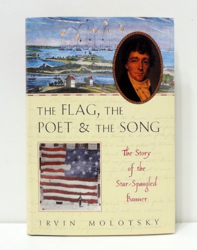 Beispielbild fr The Flag, the Poet and the Song : The Story of the Star-Spangled Banner zum Verkauf von Better World Books: West