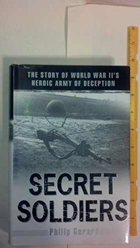 Imagen de archivo de Secret Soldiers : The Story of World War II's Heroic Army of Deception a la venta por Better World Books