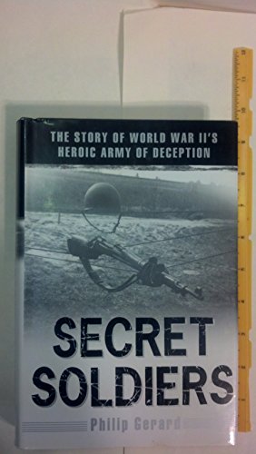 Stock image for Secret Soldiers: The Story of World War II's Heroic Army of Deception for sale by ThriftBooks-Atlanta