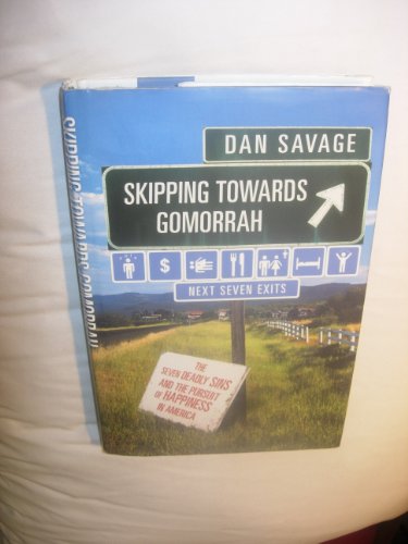 Skipping Towards Gomorrah: the seven deadly sins and the pursuit of happiness in America.