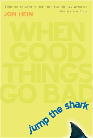 Beispielbild fr Jump the Shark: When Good Things Go Bad zum Verkauf von Wonder Book