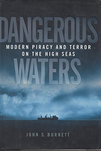 Stock image for Dangerous Waters : Modern Piracy and Terror on the High Seas for sale by Better World Books