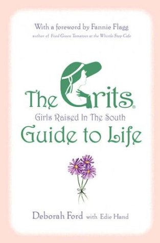 Beispielbild fr The GRITS (Girls Raised in the South) Guide to Life zum Verkauf von Gulf Coast Books