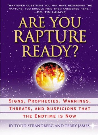 Beispielbild fr Are You Rapture Ready?: Signs, Prophecies, Warnings, and Suspicions that the Endtime Is Now zum Verkauf von SecondSale