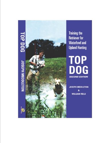 Imagen de archivo de Top Dog: Training the Retriever for Waterfowl and Upland Hunting a la venta por Books of the Smoky Mountains