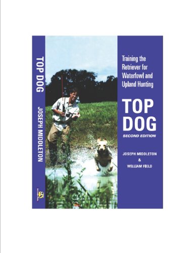 Stock image for Top Dog: Training the Retriever for Waterfowl and Upland Hunting for sale by SecondSale