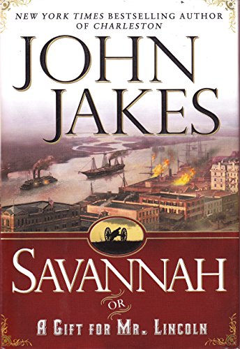 Savannah, Or, A Gift for Mr. Lincoln: A Novel