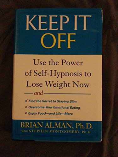 Beispielbild fr Keep it Off: Use the Power of Self-Hypnosis to Lose Weight Now zum Verkauf von Wonder Book