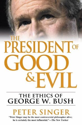 9780525948131: The President of Good and Evil: The Ethics of George W. Bush