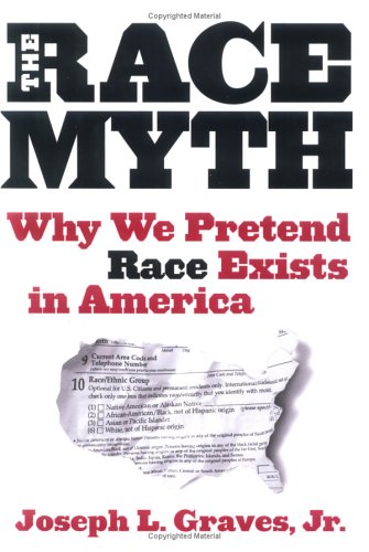 Stock image for The Race Myth : Why We Pretend Race Exists in America for sale by Better World Books