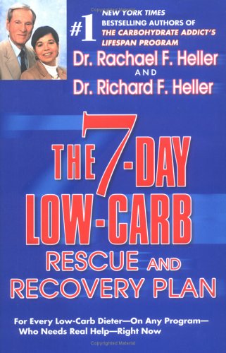 Beispielbild fr The 7-Day Low-Carb Rescue and Recovery Plan: For Every Low-Carb Dieter--On Any Program--Who Needs Real Help--Right Now zum Verkauf von Wonder Book