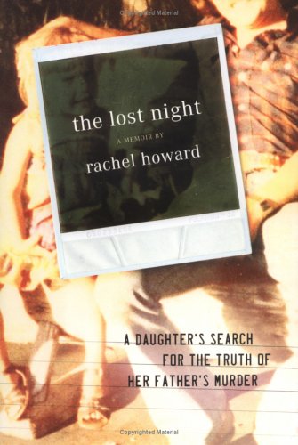 Beispielbild fr The Lost Night : A Daughter's Search for the Truth of Her Father's Murder zum Verkauf von Better World Books