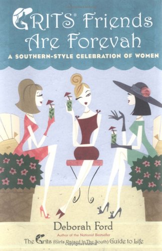 Beispielbild fr Grits Friends Are Forevah: A Southern-Style Celebration of Women zum Verkauf von SecondSale