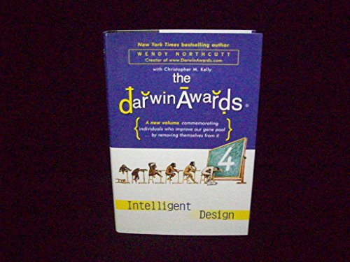 Stock image for The Darwin Awards 4: Intelligent Design for sale by Gulf Coast Books