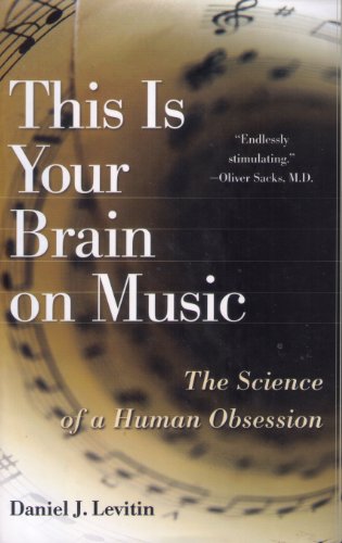 Imagen de archivo de This Is Your Brain on Music: The Science of a Human Obsession a la venta por Books of the Smoky Mountains