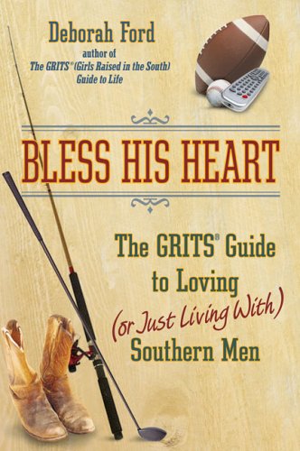 Beispielbild fr Bless His Heart: The GRITS Guide to Loving (or Just Living With) Southern Men zum Verkauf von Your Online Bookstore
