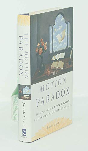 Imagen de archivo de The Motion Paradox : The 2,500-Year-Old Puzzle Behind All the Mysteries of Time and Space a la venta por Better World Books
