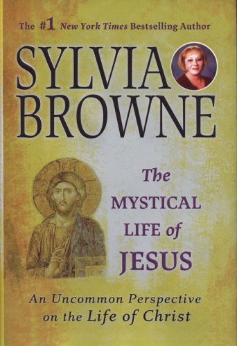 9780525950011: The Mystical Life of Jesus: An Uncommon Perspective on the Life of Christ