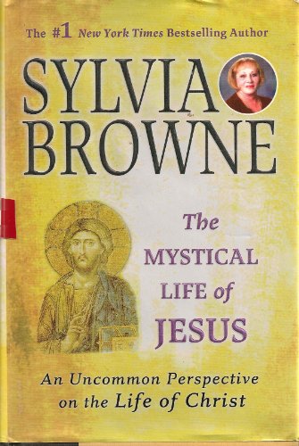 9780525950011: The Mystical Life of Jesus: An Uncommon Perspective on the Life of Christ
