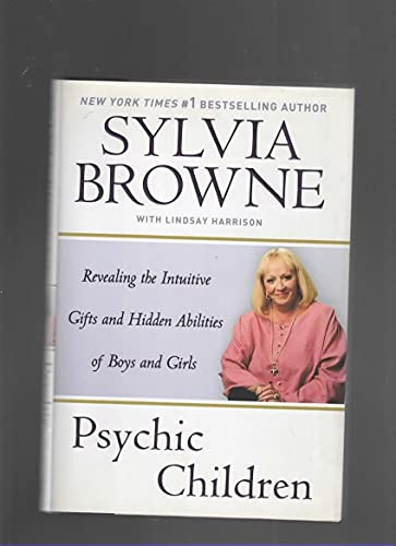9780525950134: Psychic Children: Revealing the Intuitive Gifts and Hidden Abilities of Boys and Girls