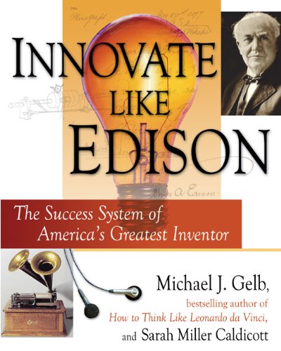 Beispielbild fr Innovate Like Edison: The Success System of America's Greatest Inventor zum Verkauf von Open Books