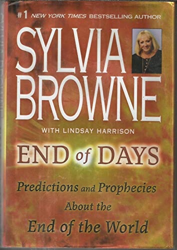 End of Days: Predictions and Prophecies About the End of the World (9780525950677) by Sylvia Browne