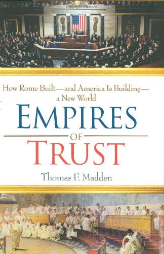 Imagen de archivo de Empires of Trust: How Rome Built--and America Is Building--a New World a la venta por Gulf Coast Books