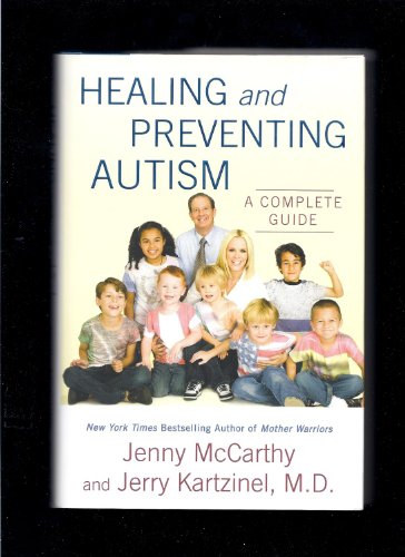 9780525951032: Healing and Preventing Autism: A Complete Guide
