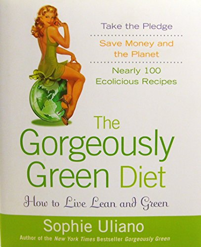 Imagen de archivo de The Gorgeously Green Diet: How to Live Lean and Green a la venta por Gulf Coast Books