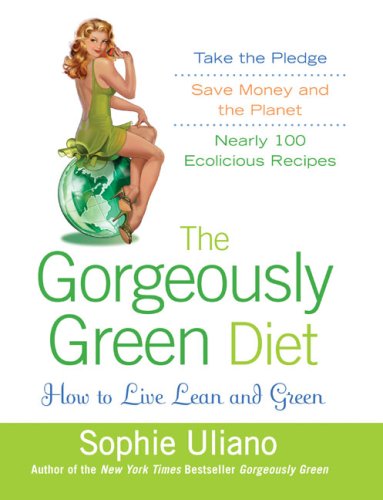 Stock image for The Gorgeously Green Diet: How to Live Lean and Green for sale by Your Online Bookstore