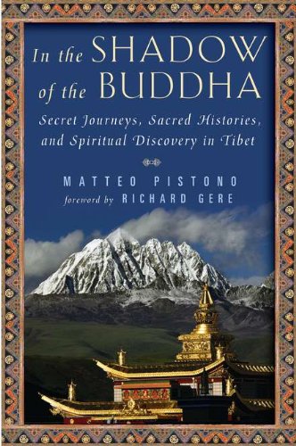 Beispielbild fr In the Shadow of the Buddha : Secret Journeys, Sacred Histories, and Spiritual Discovery in Tibet zum Verkauf von Better World Books