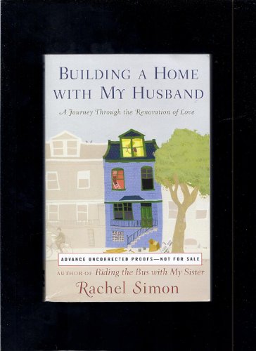 Imagen de archivo de Building a Home with My Husband : A Journey Through the Renovation of Love a la venta por Better World Books: West