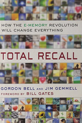 Stock image for Total Recall: How the E-Memory Revolution Will Change Everything for sale by Hippo Books